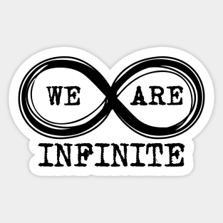 We are infinite. (Version 3, in black) Sticker